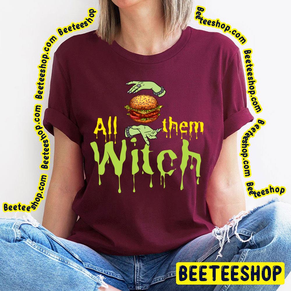 Hamburgers All Them Witches Trending Unisex T-Shirt