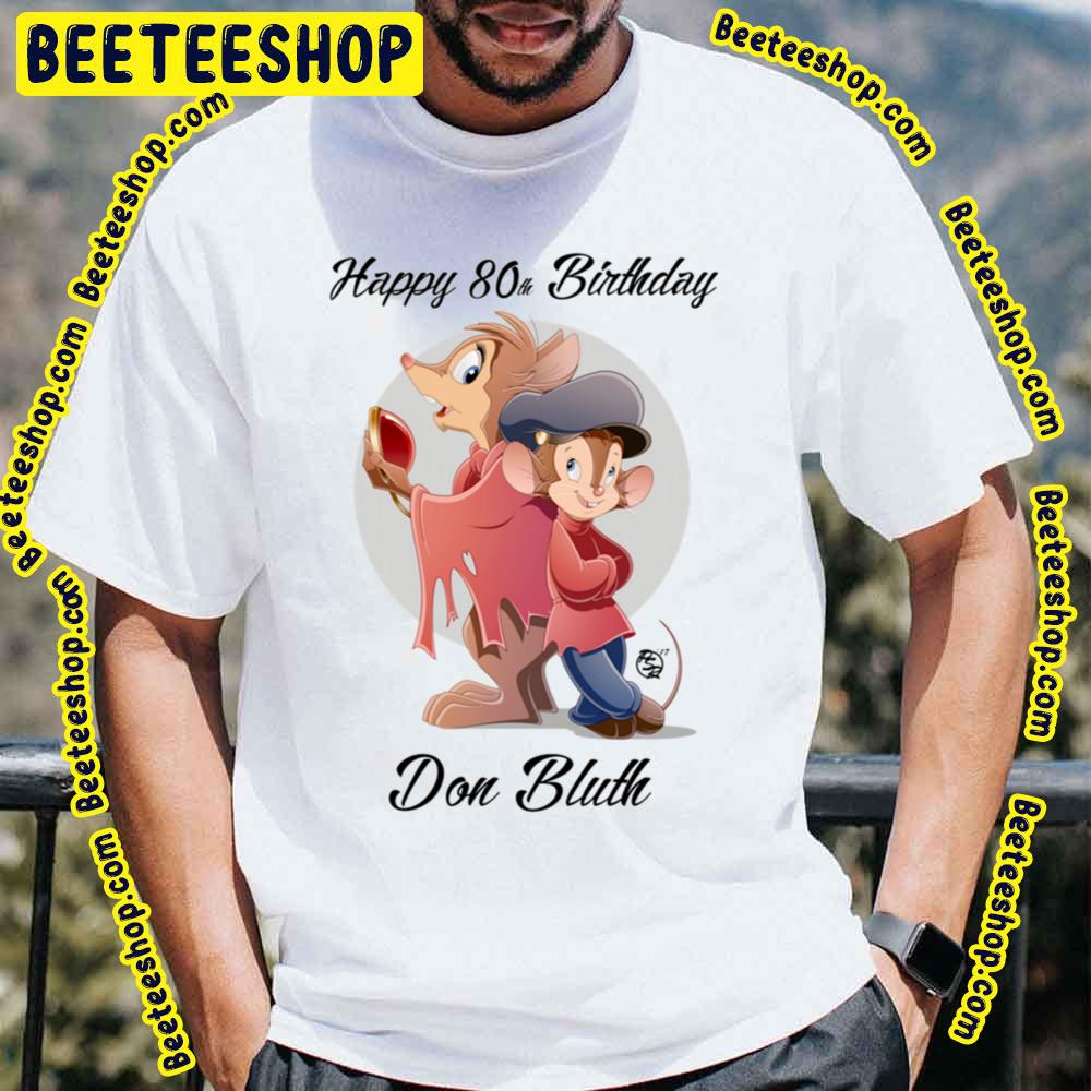 Happy 80th Birthday Don Bluth An American Tail Fievel Goes West Trending Unisex T-Shirt