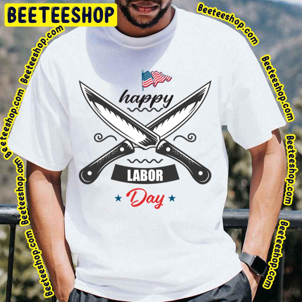 Happy Labor Day For Butcher Trending Unisex T-Shirt