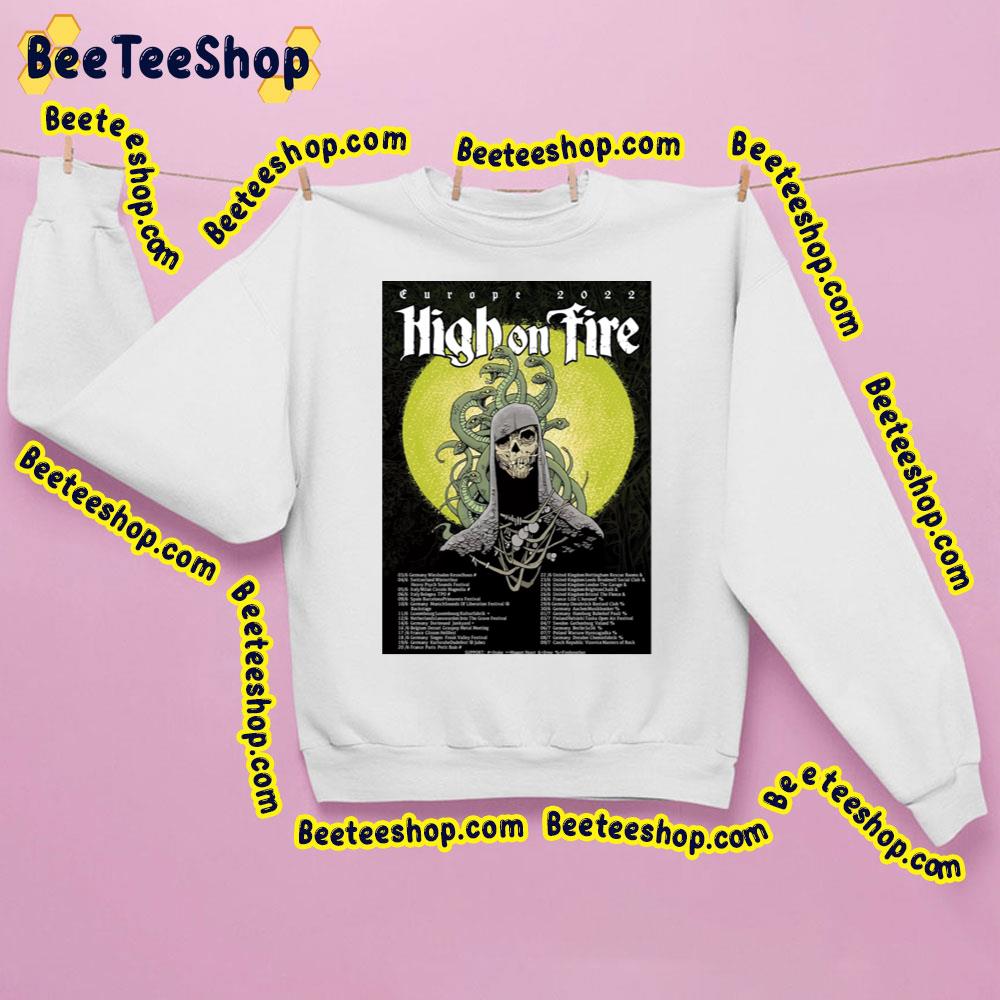 High On Fire Band Music Punk Tiour 2022 Trending Unisex Sweatshirt