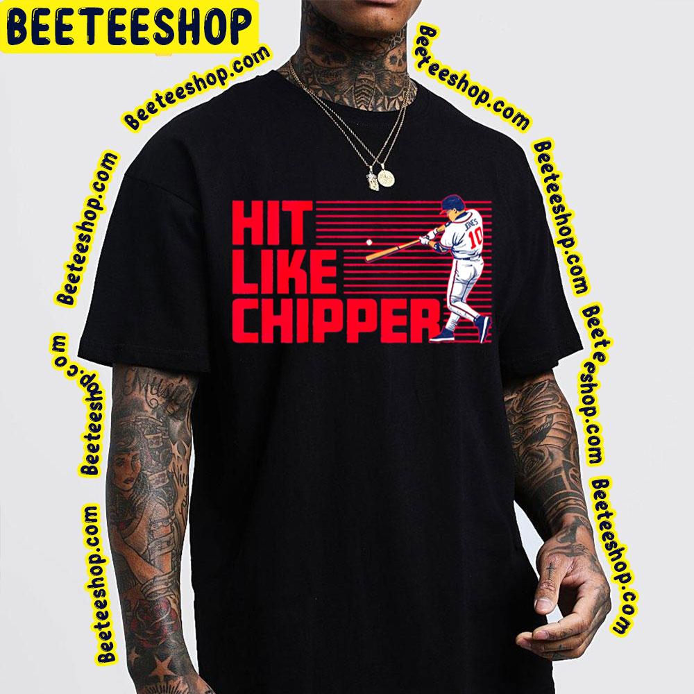 Hit Like Chipper Jones Baseball Trending Unisex T-Shirt