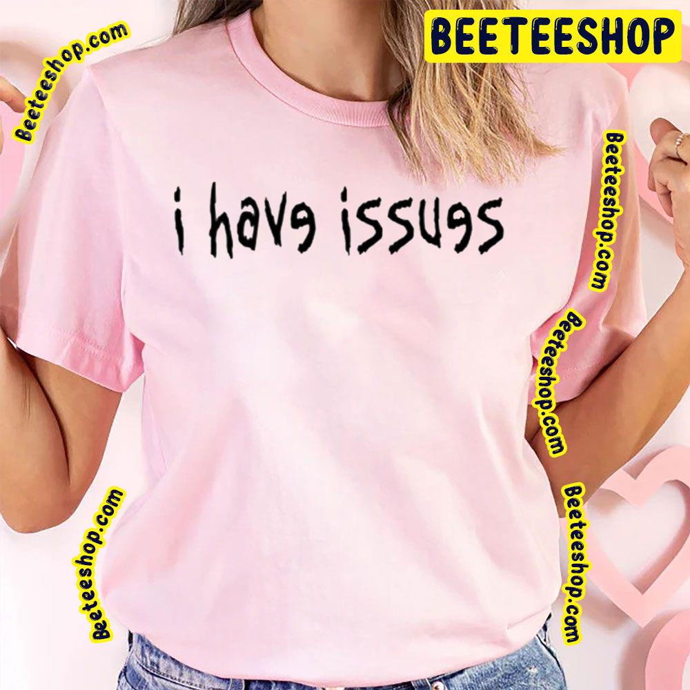 I Have Issues Vintage Trending Unisex T-Shirt