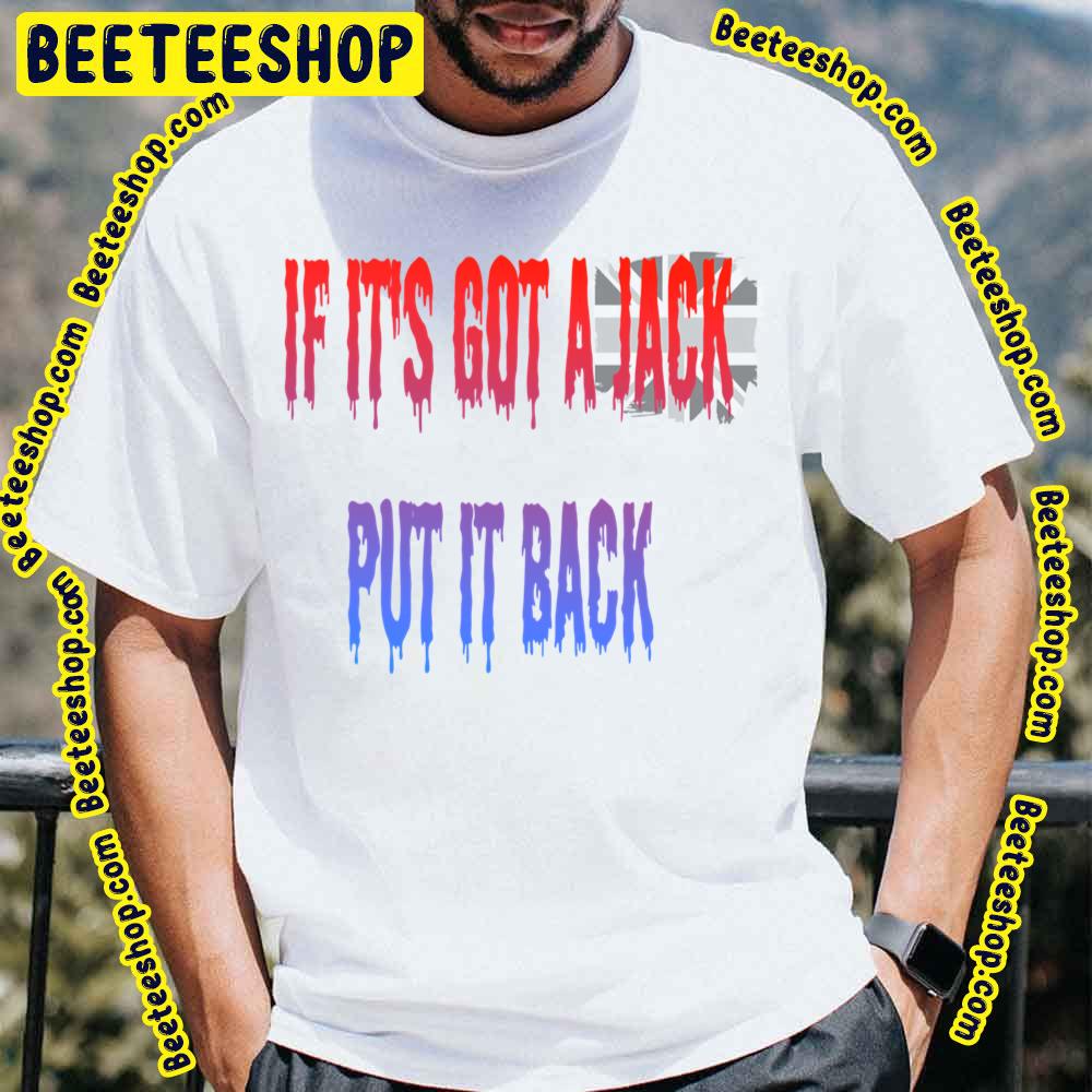 If Its Got A Jack Put It Back Trending Unisex T-Shirt