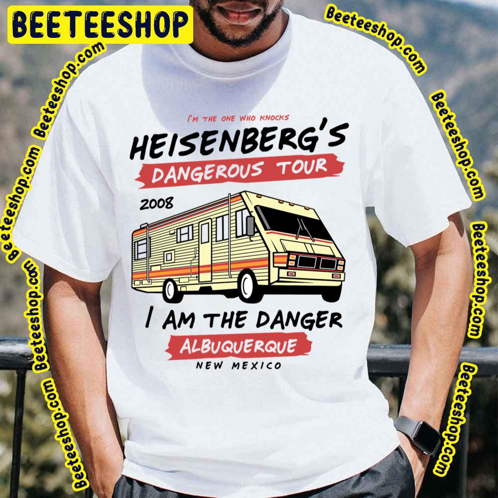 I’m The One Who Knocks Heisenberg Dangerous Tour 2008 Trending Unisex T-Shirt