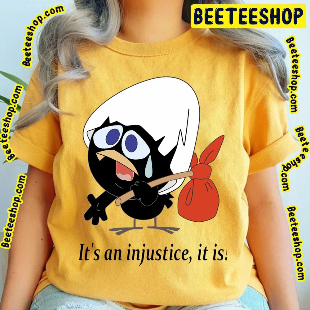 It’s A Injustice It Is Calimero Trending Unisex T-Shirt