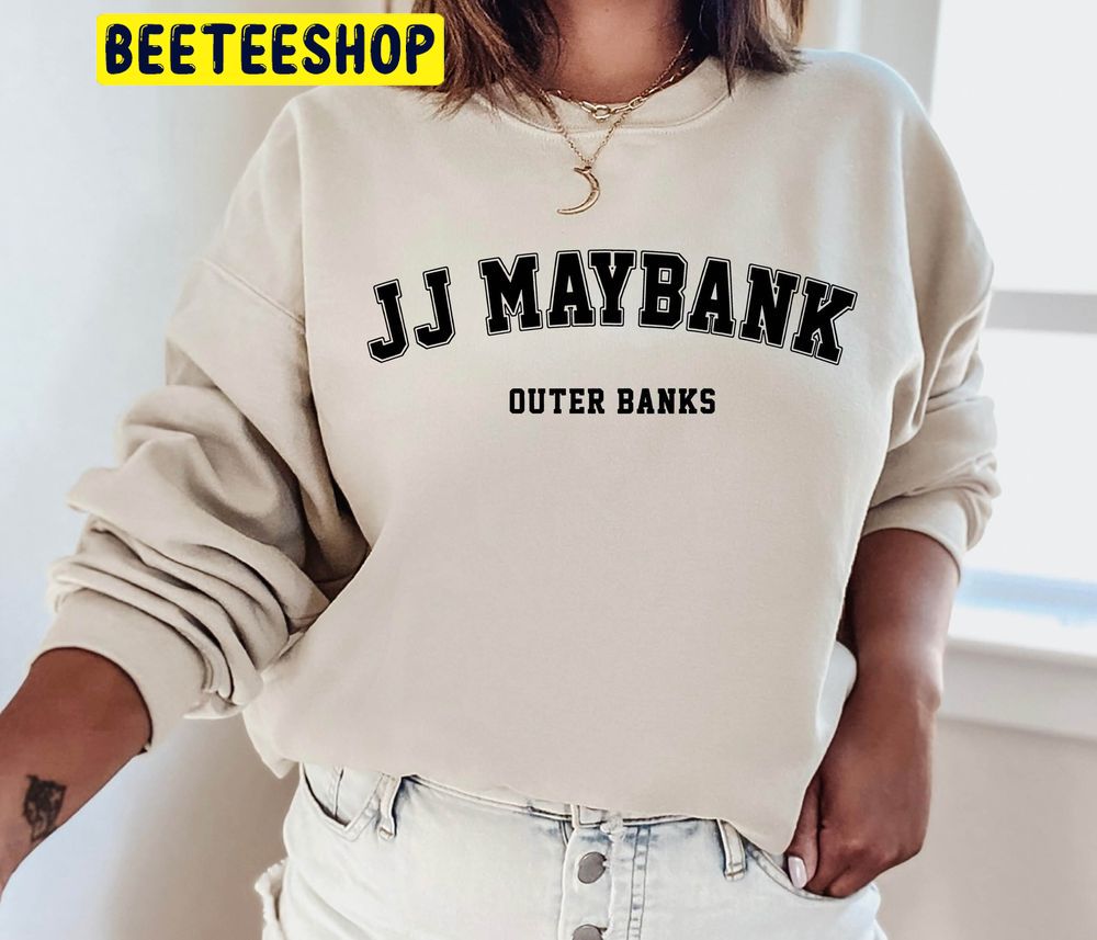 Jj Maybank Outer Banks Tv Series Trending Unisex Sweatshirt