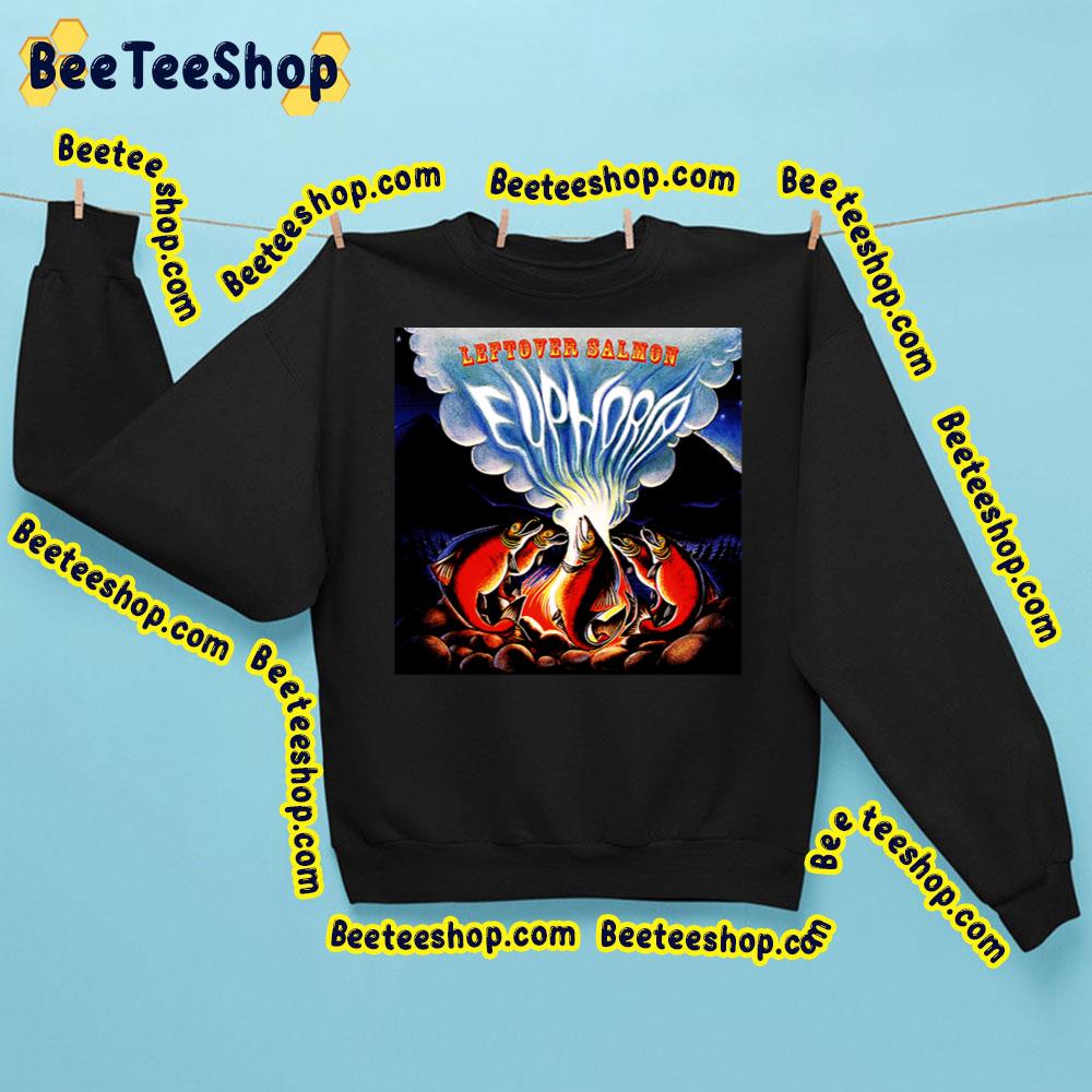 Leftover Salmon Euphoria Trending Unisex Sweatshirt