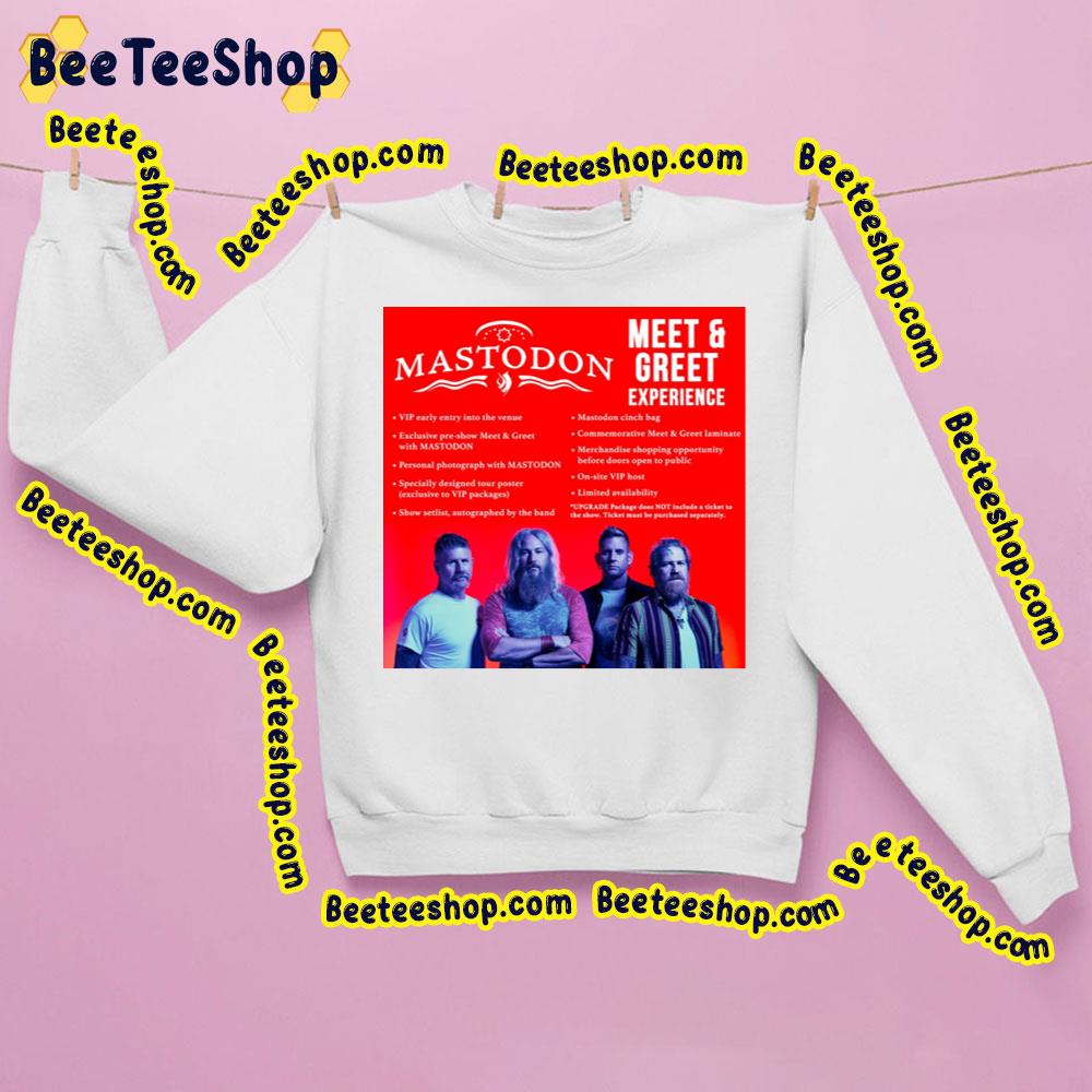 Mastodon Meet And Greet Experience Trending Unisex Sweatshirt