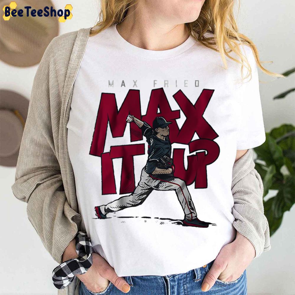 Max It Up For Atlanta Braves Max Fried  Baseball Trending Unisex T-Shirt