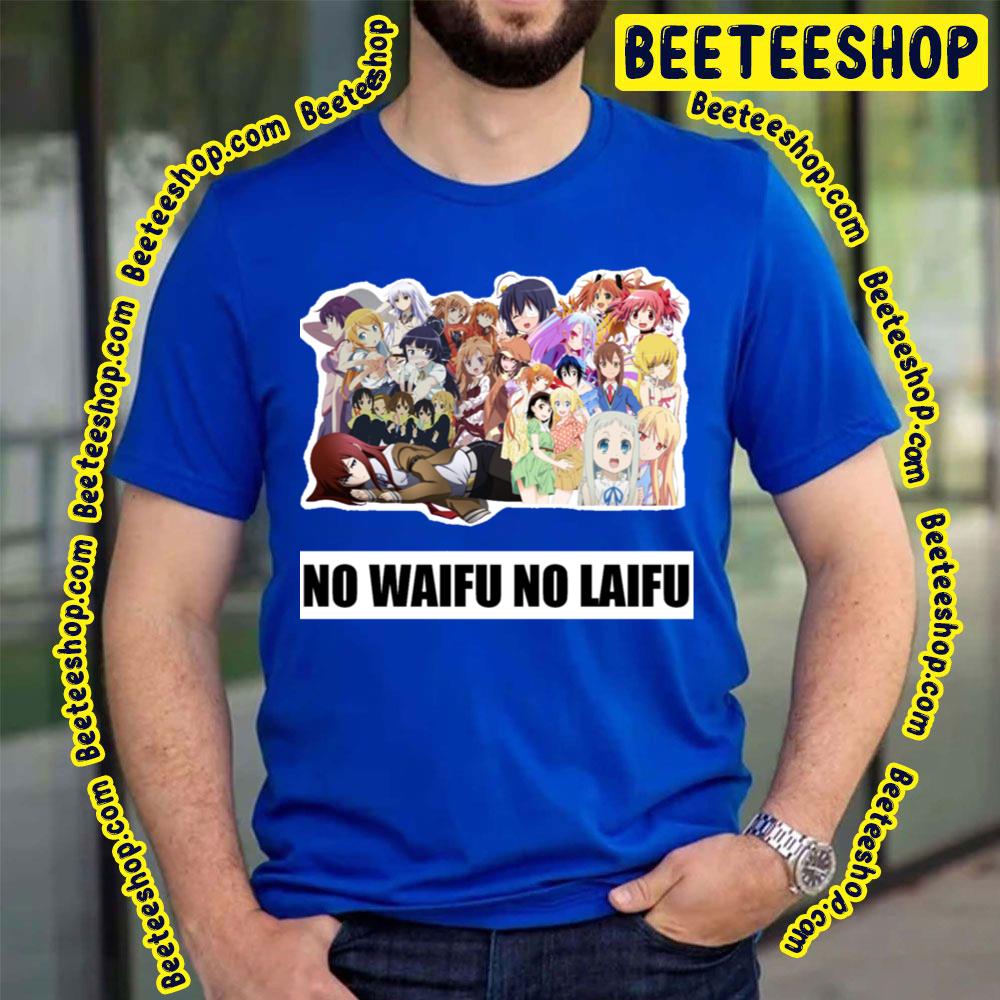 No Waifu No Laifu Anime Trending Unisex T-Shirt