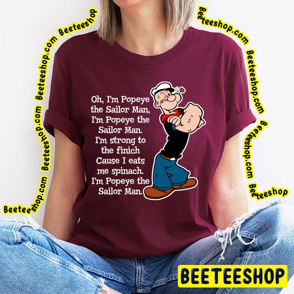 Oh I’m Popeye The Sailor Man Song Trending Unisex T-Shirt