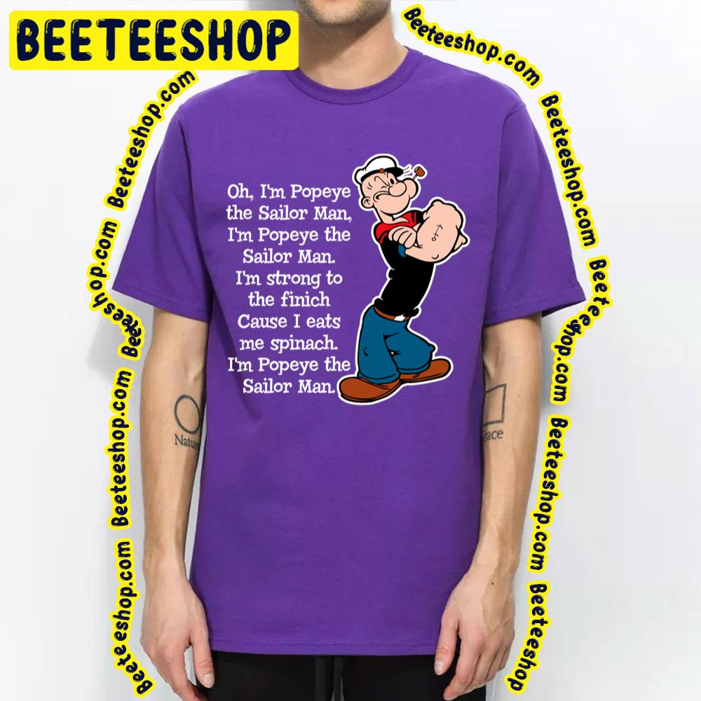 Oh I’m Popeye The Sailor Man Song Trending Unisex T-Shirt