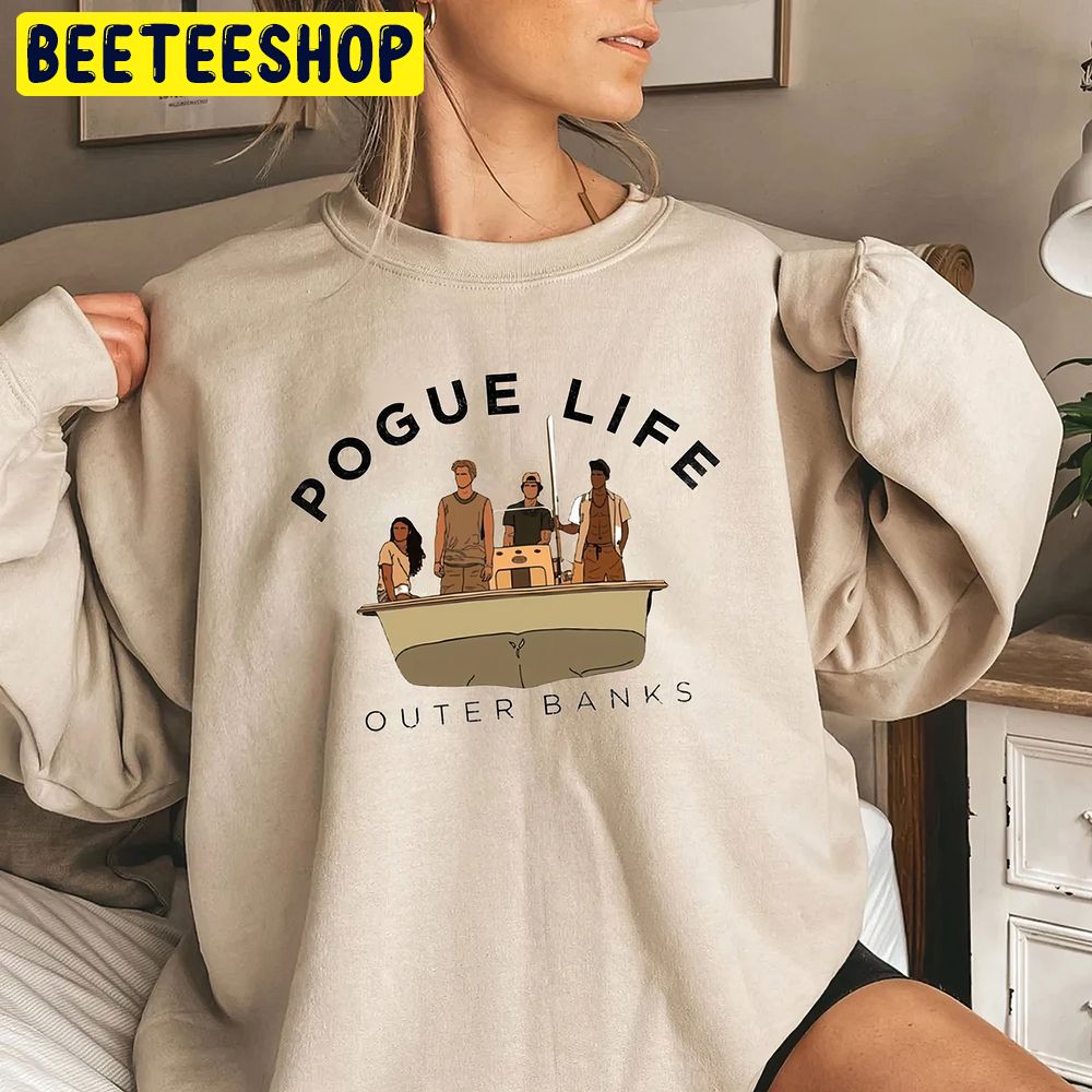 Outer Banks Pogue Life Paradise On Earth Friends Netflix Show Trending Unisex Sweatshirt