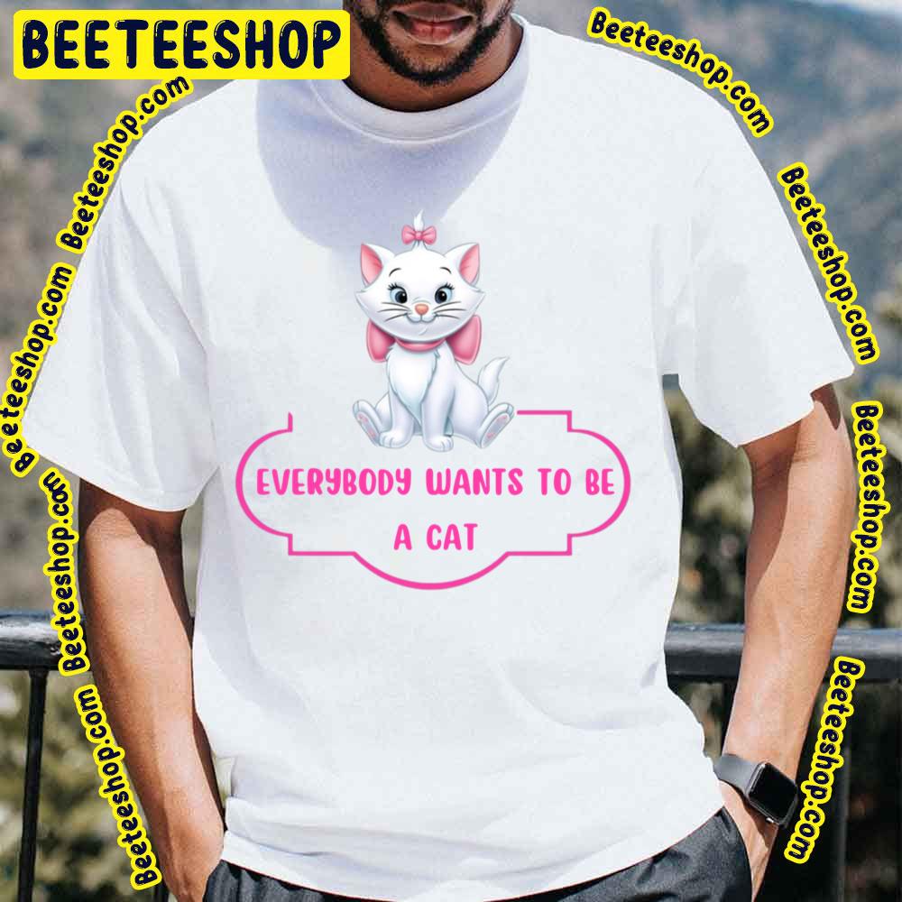 Pink Art Everybody Wants To Be A Cat Trending Unisex T-Shirt