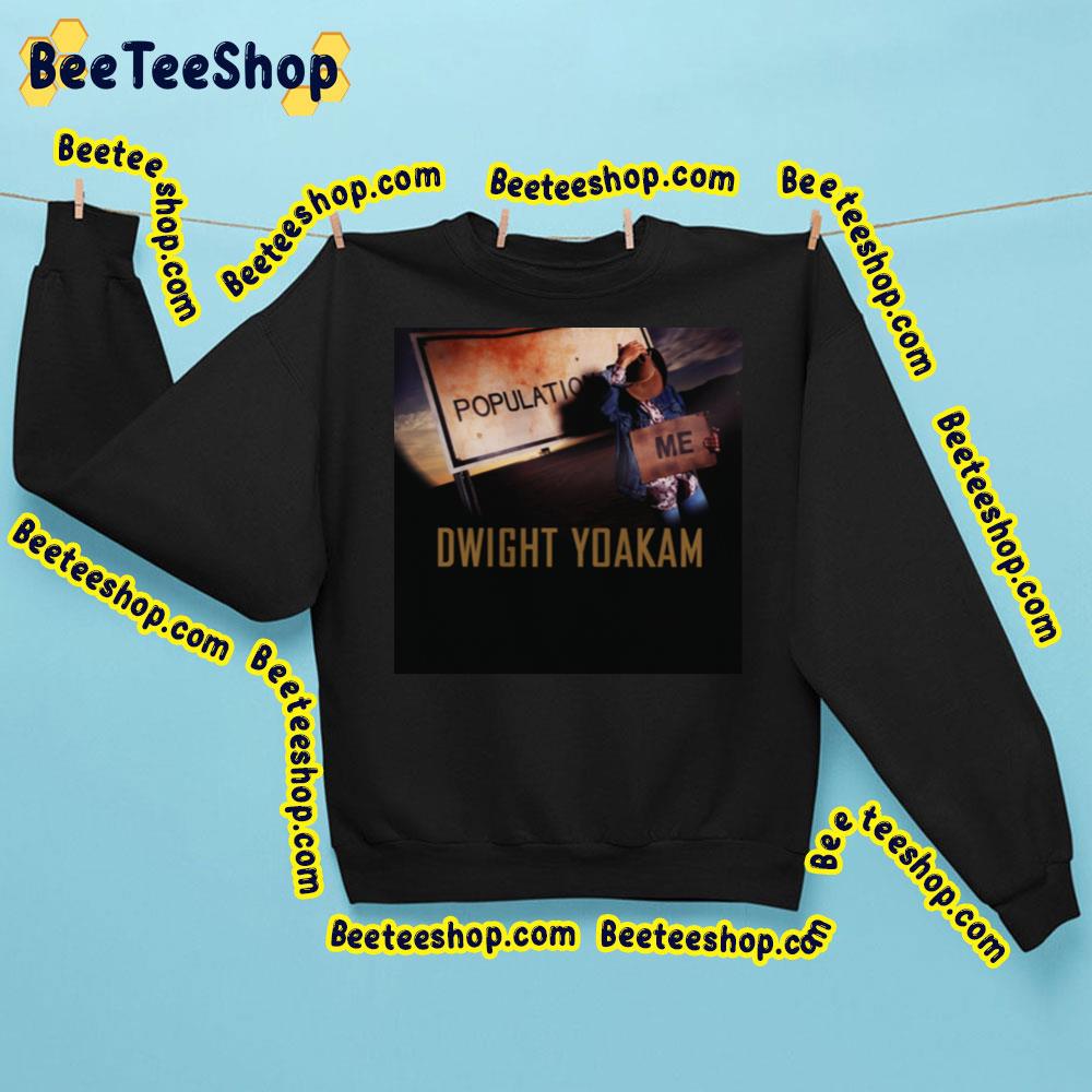 Population Dwight Yoakam Trending Unisex Sweatshirt