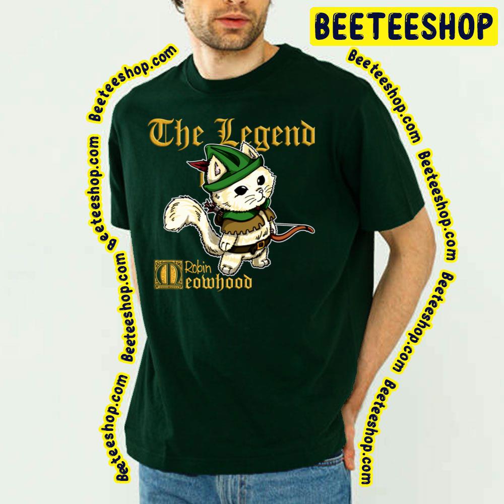 Robin Meowhood Robin Hood Cat The Legend Trending Unisex T-Shirt