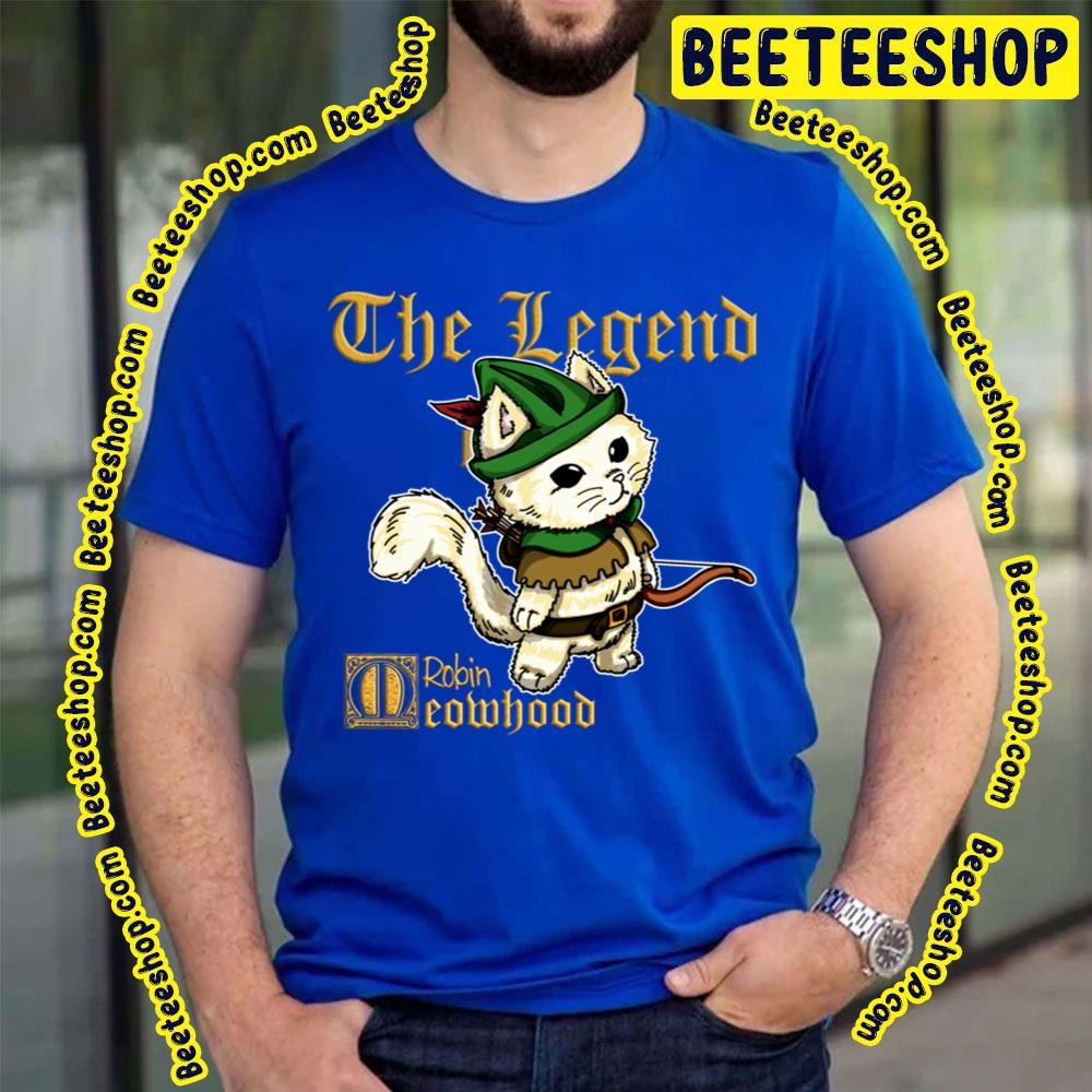 Robin Meowhood Robin Hood Cat The Legend Trending Unisex T-Shirt