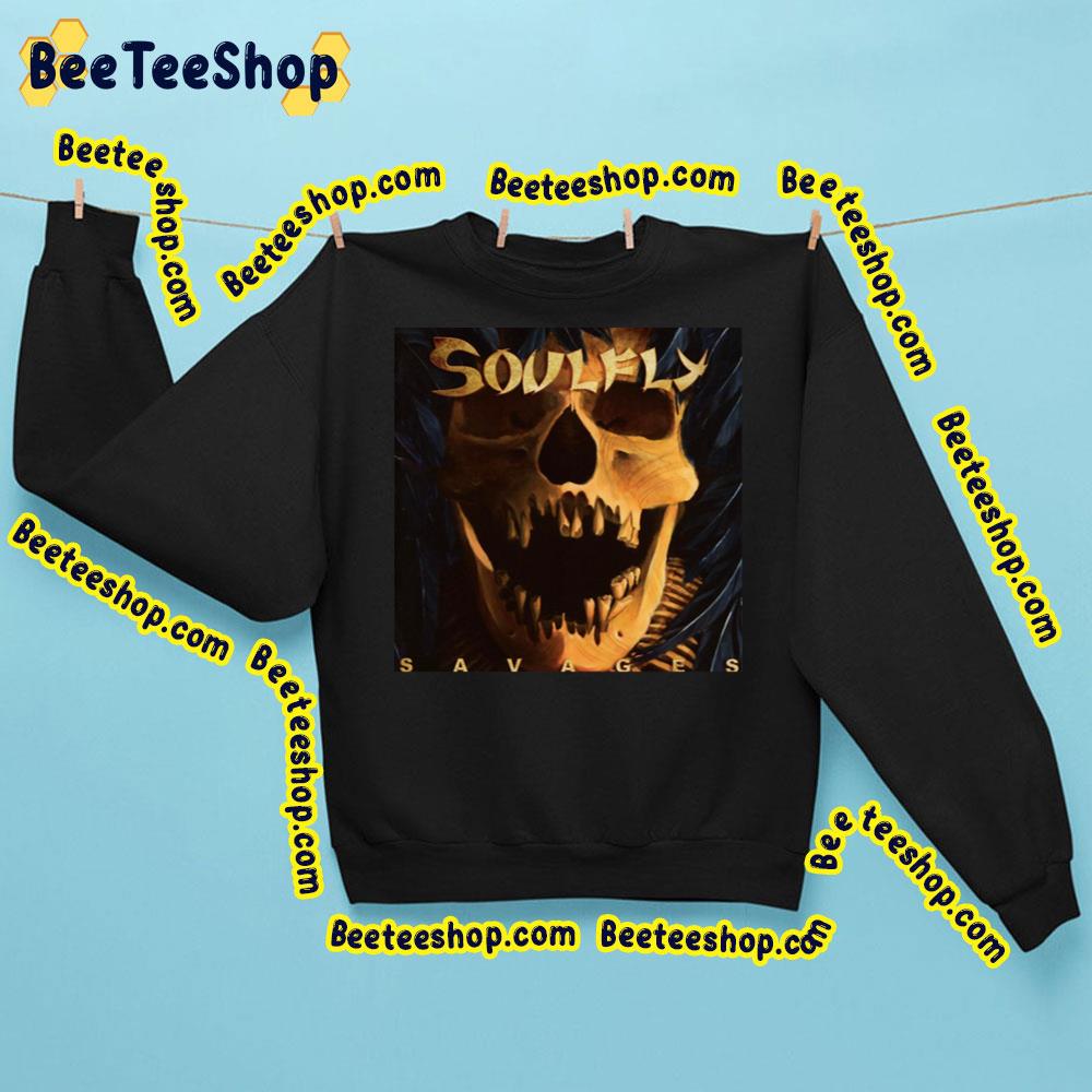 Savages Soulfly Trending Unisex Sweatshirt