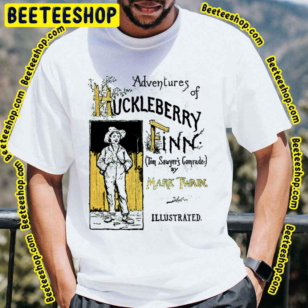 The Adventures Of Huckleberry Finn Mark Twain Trending Unisex T-Shirt