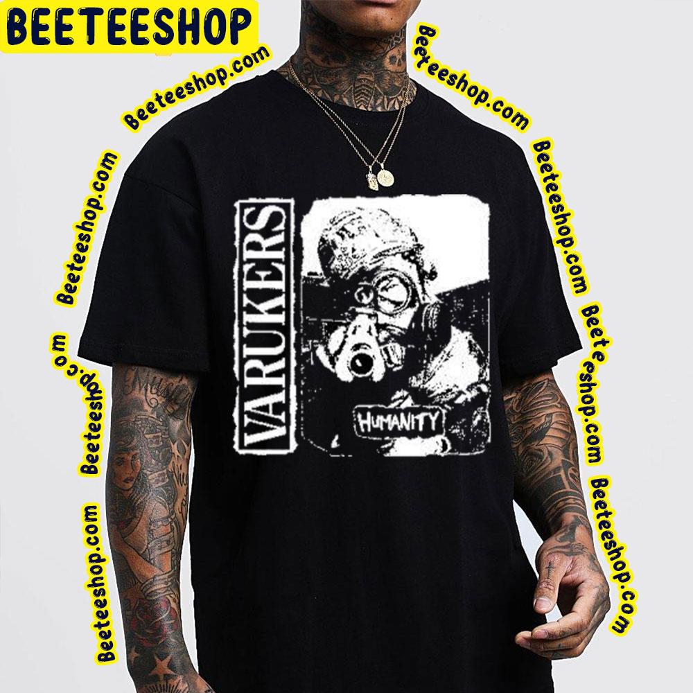 The Varukers Humanity Trending Unisex T-Shirt