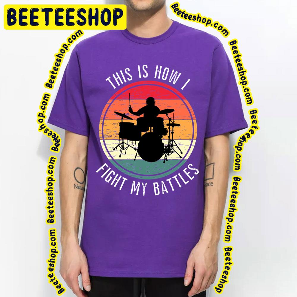 This Is How I Fight My Battles Trending Unisex T-Shirt