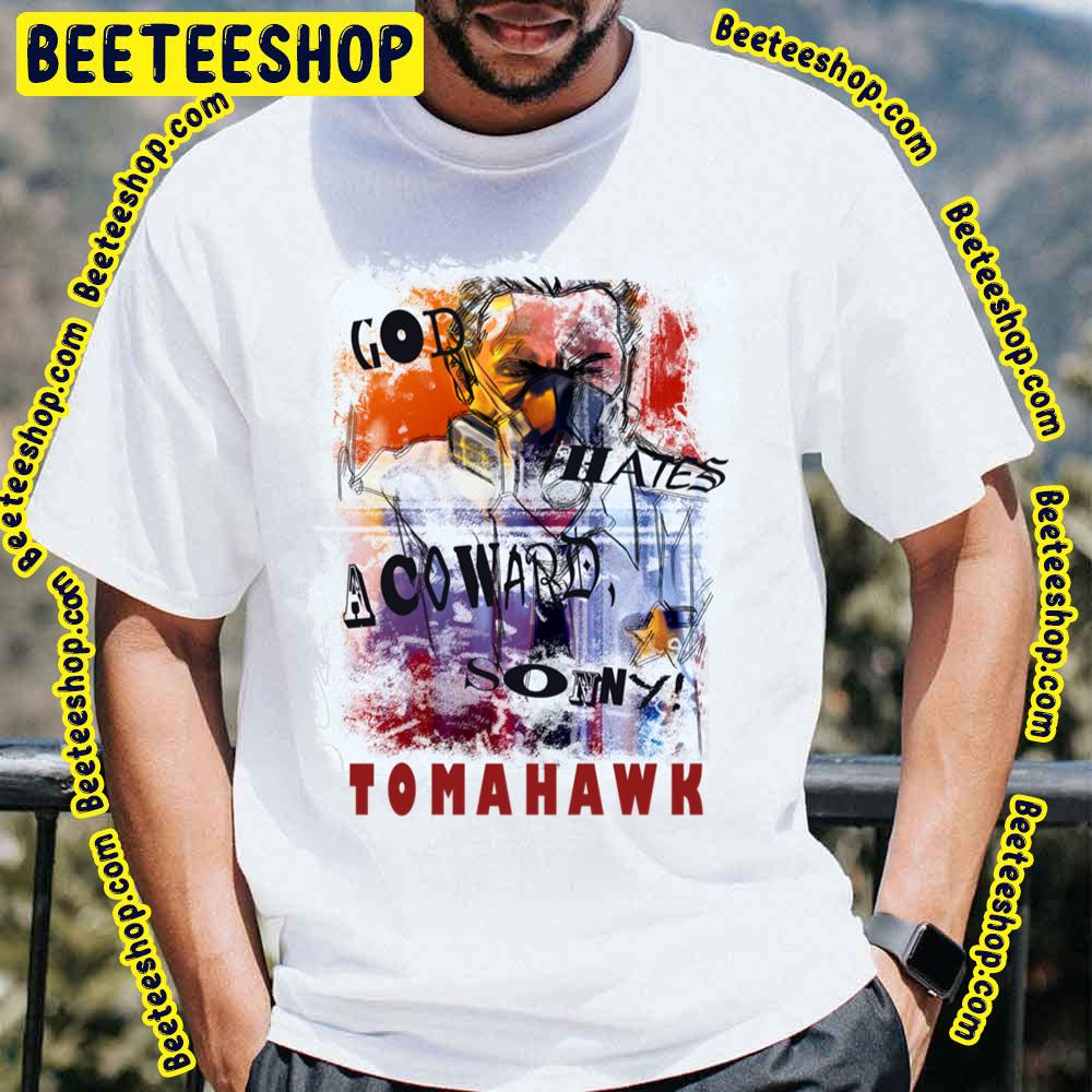 Tomahawk God Hates A Coward Trending Unisex T-Shirt