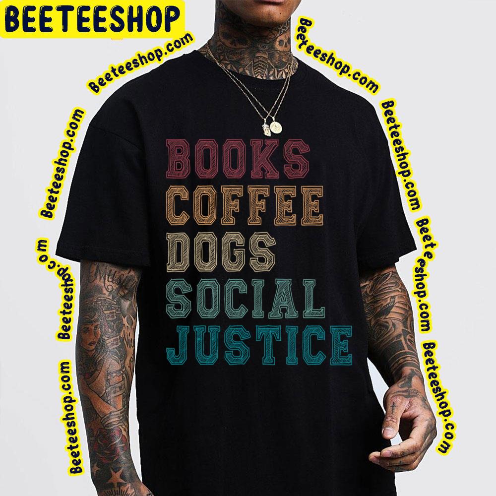 Vintage Books And Coffee And Dogs And Social Justice Trending Unisex T-Shirt