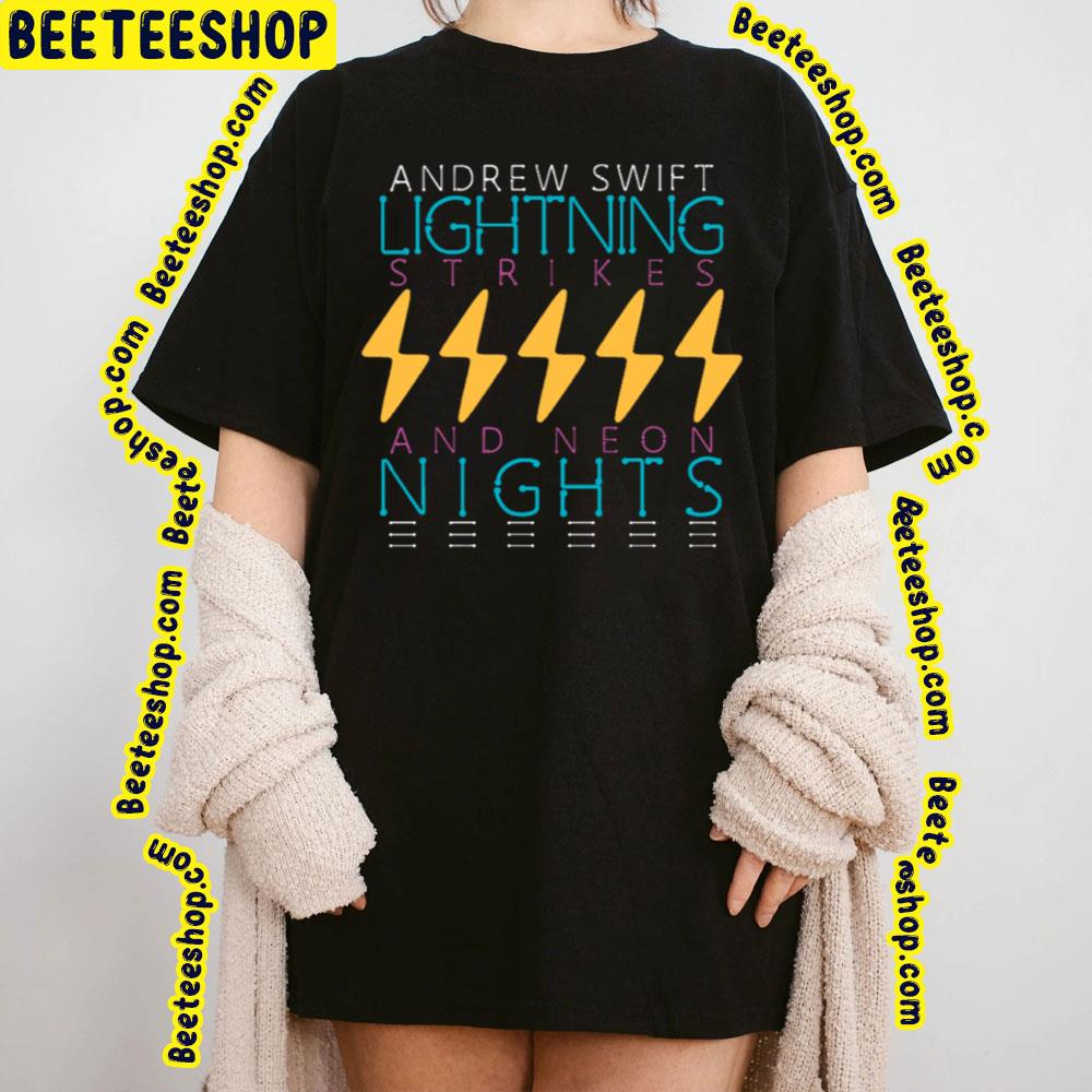 2023 Lightning Strikes And Neon Nights Andrew Swift Trending Unisex T-Shirt