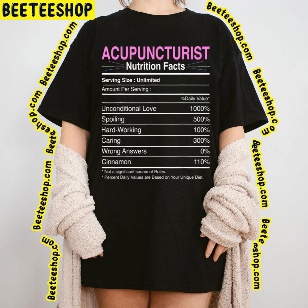 Acupuncturist Nutrition Facts Acupress Trending Unisex T-Shirt