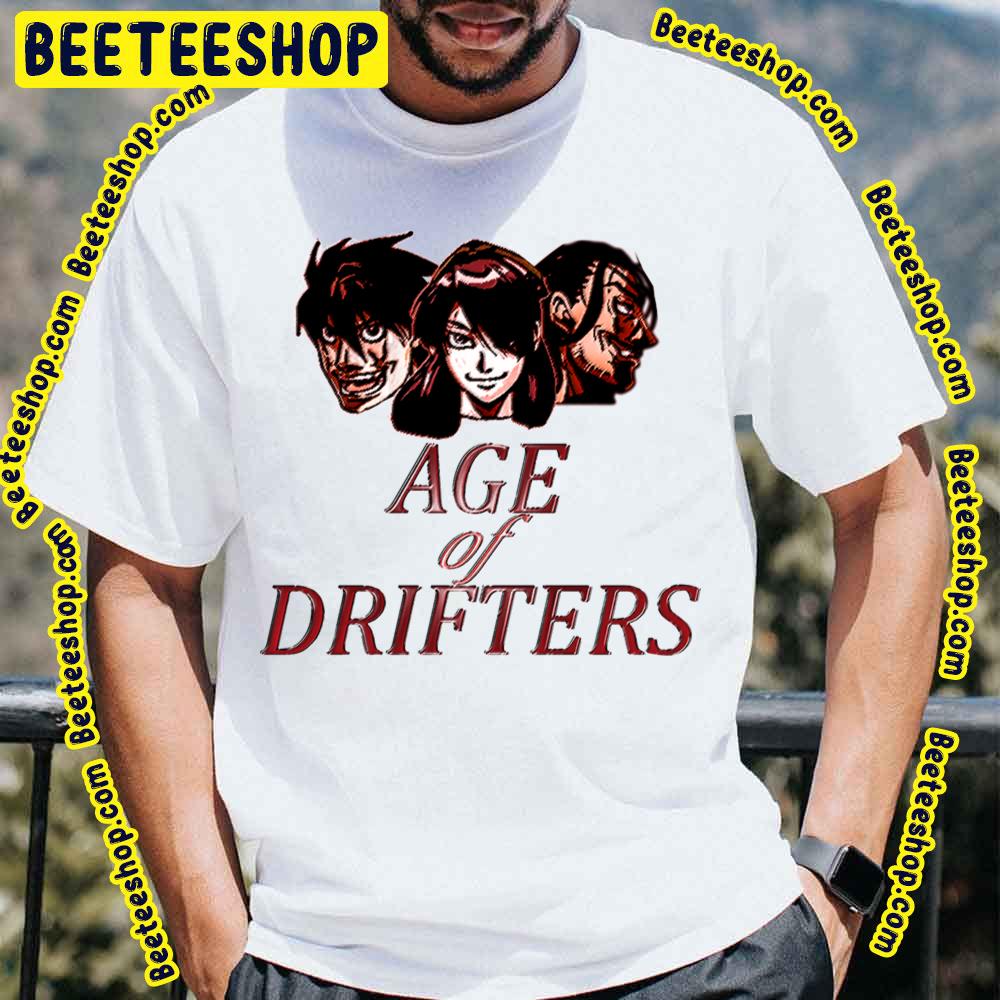 Age Of Drifters Trending Unisex T-Shirt