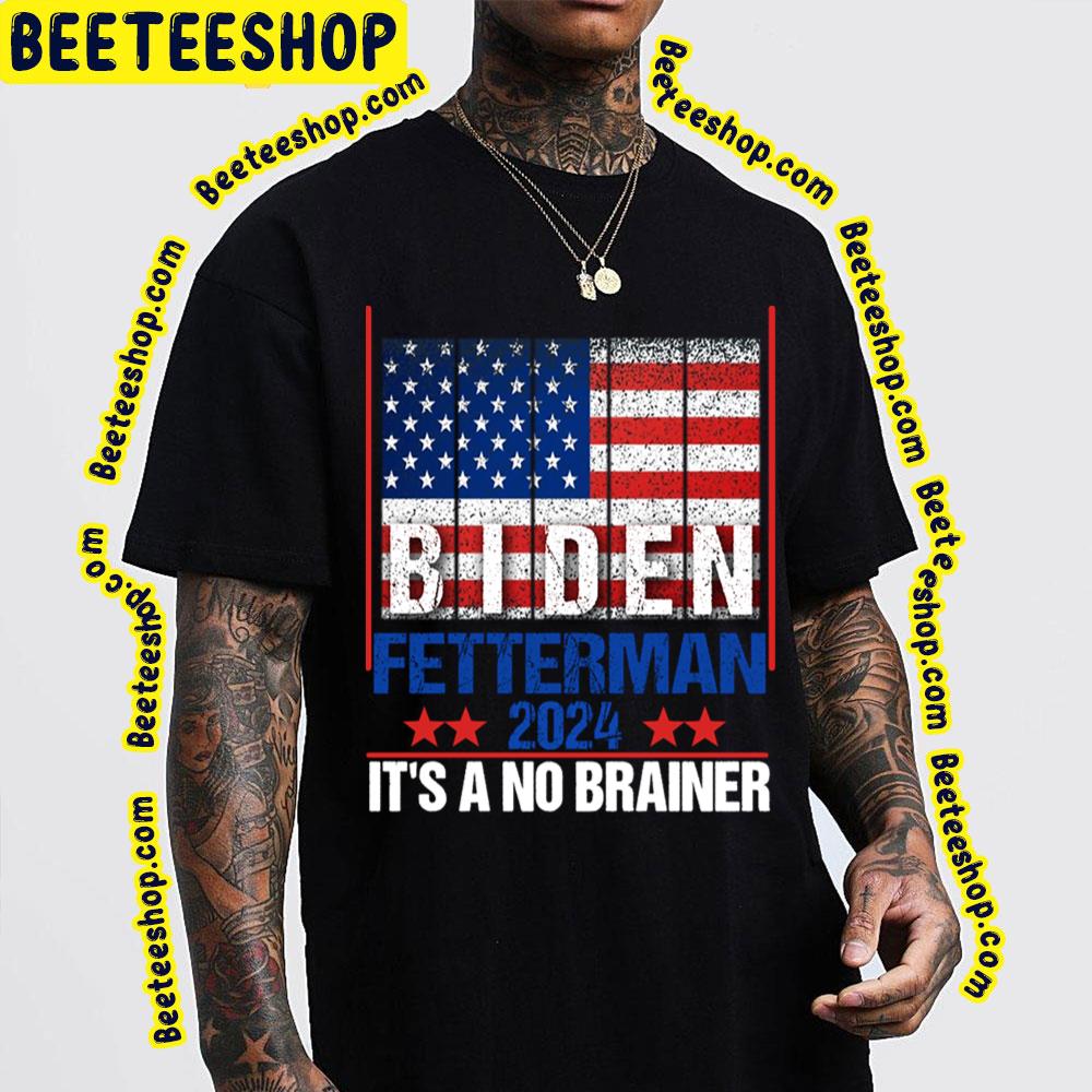 Biden Fetterman 2024 It’s A No Brainer Funny Unisex T-Shirt