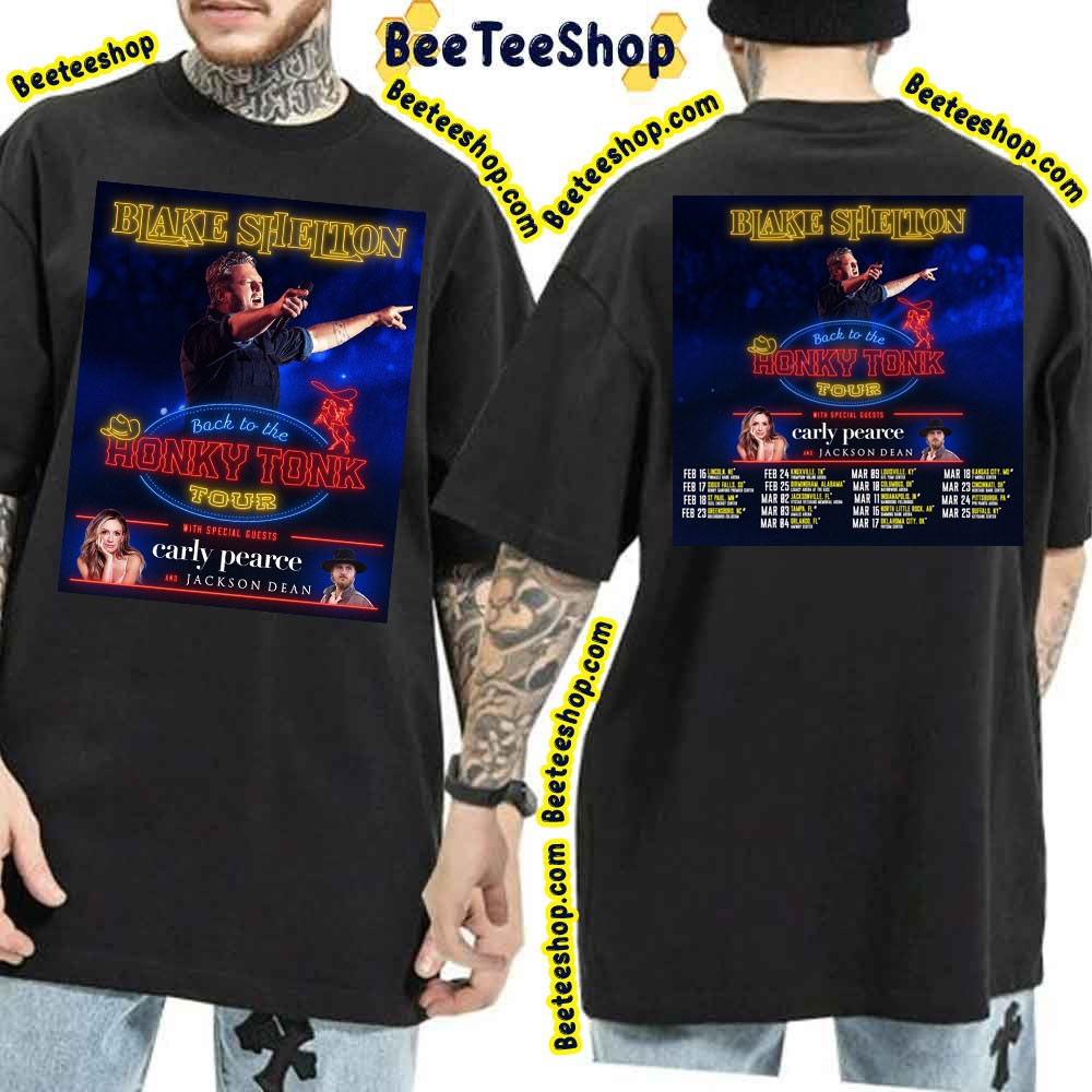 Blake Shelton Back To The Honky Tonk 2023 Tour Dates Double Side Double Side Trending Unisex Shirt