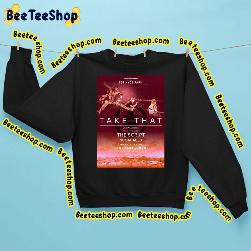 Bst Hyde Park Take That Uk Exclusive The Script Sugababes Trending Unisex Sweatshirt