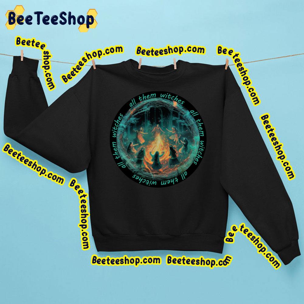 Fire All Them Witches Trending Unisex Sweatshirt