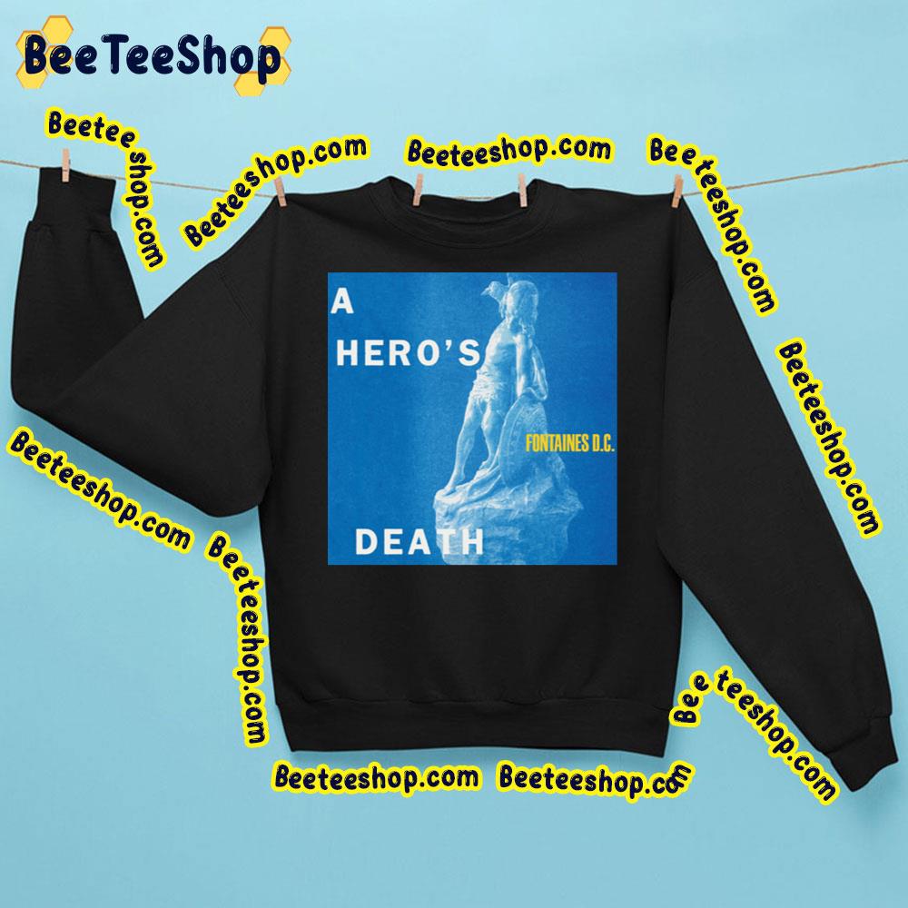 Fontaines Dc A Heros Death Trending Unisex Sweatshirt