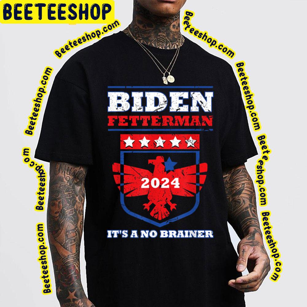 Funny Political Humor Biden Fetterman Biden Fetterman It’s A No Brainer 2024 Unisex T-Shirt