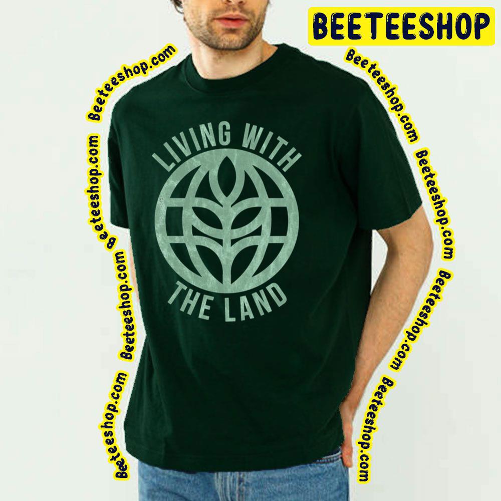 Green Living With The Land Trending Unisex T-Shirt