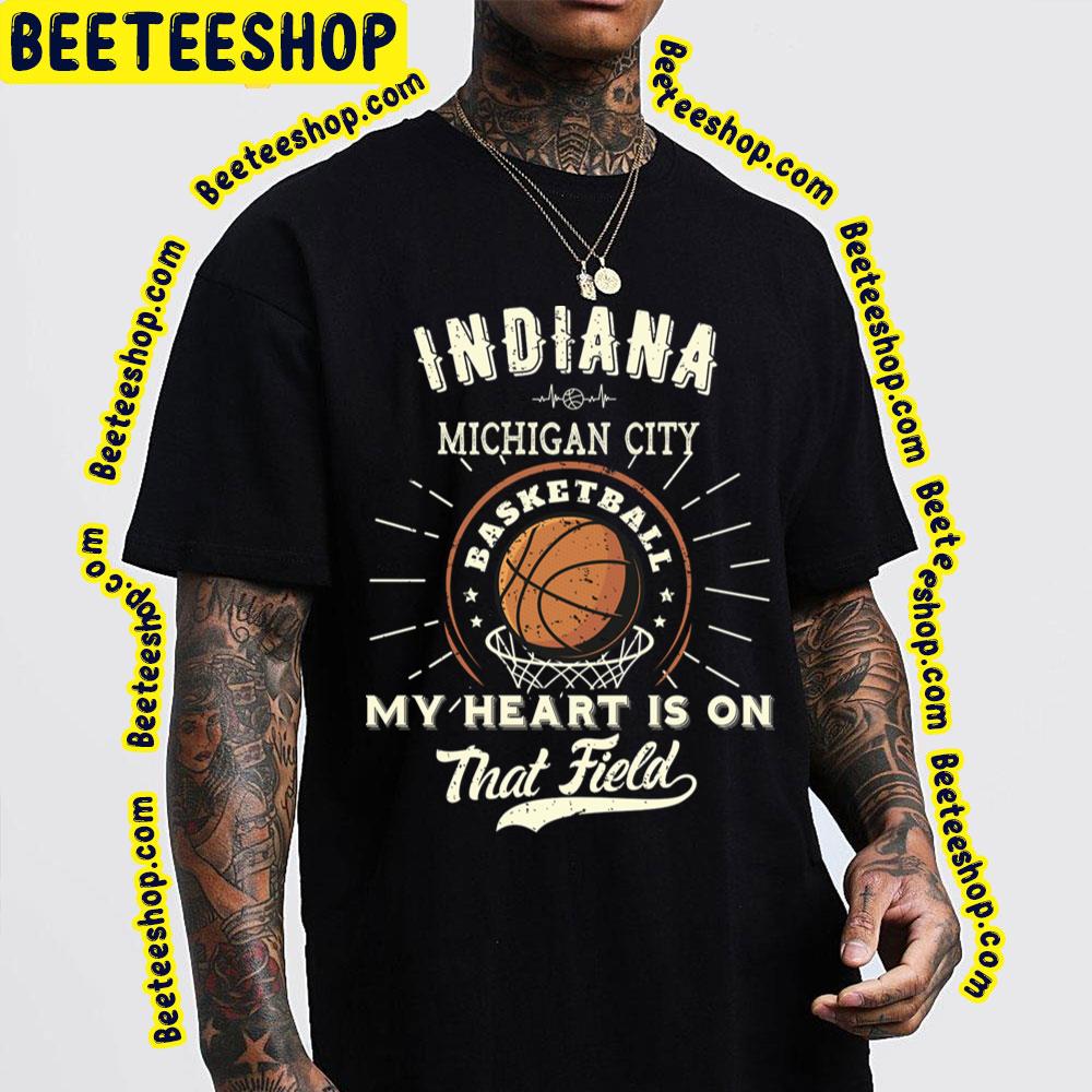 Indiana Michigan City American Basketball My Heart Is On That Field Trending Unisex T-Shirt