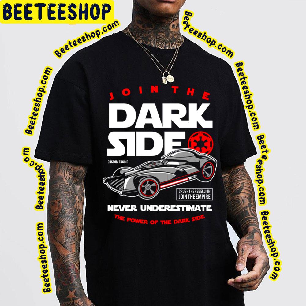 Join The Darkside Car Never Underestimate Trending Unisex T-Shirt