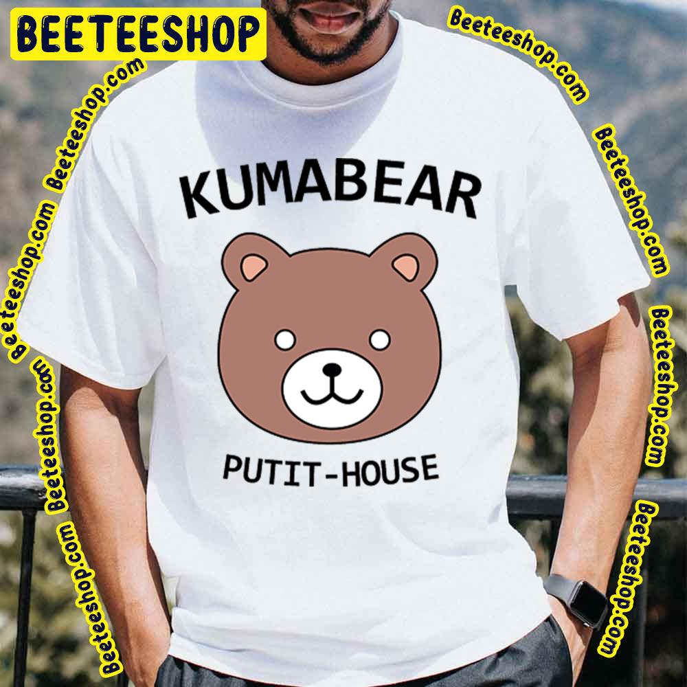 Kumabear Putithouse Trending Unisex T-Shirt