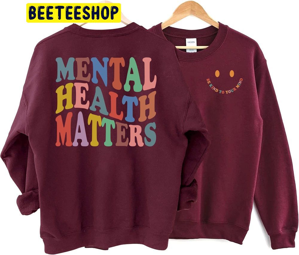 Mental Health Matters Double Side Trending Unisex Sweatshirt