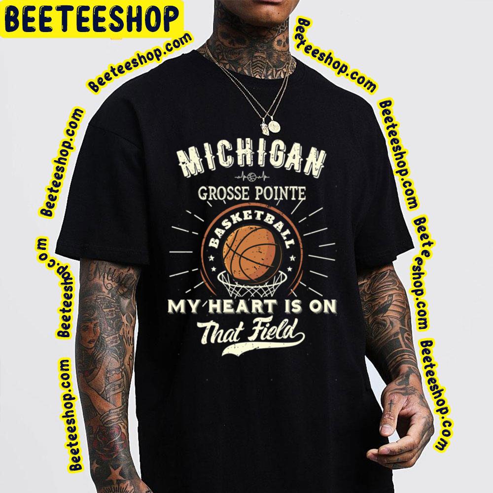 Michigan Grosse Pointe American Basketball My Heart Is On That Field Trending Unisex T-Shirt