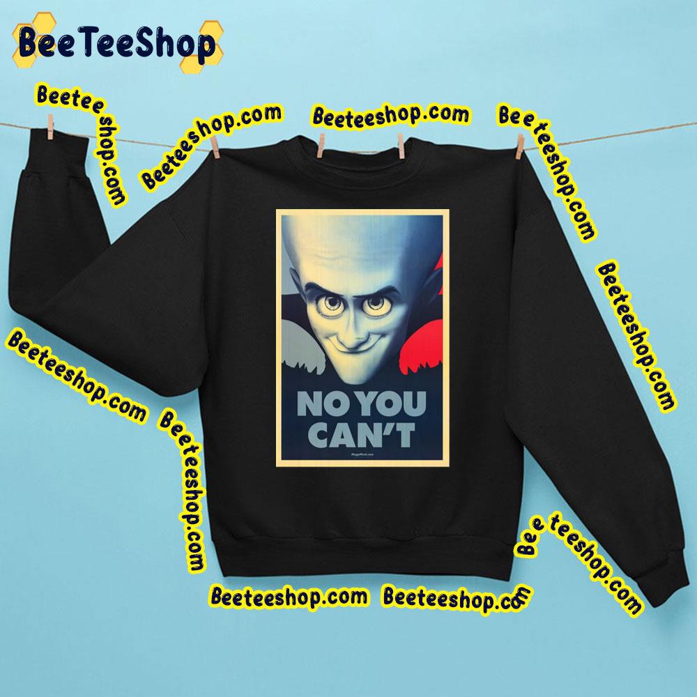 No You Can’t Megamind Trending Unisex Sweatshirt