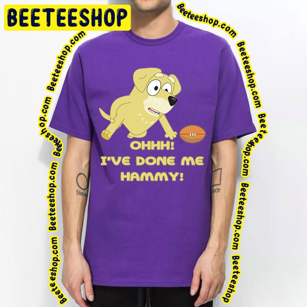 Ohhh I’ve Done Me Hammy Trending Unisex T-Shirt