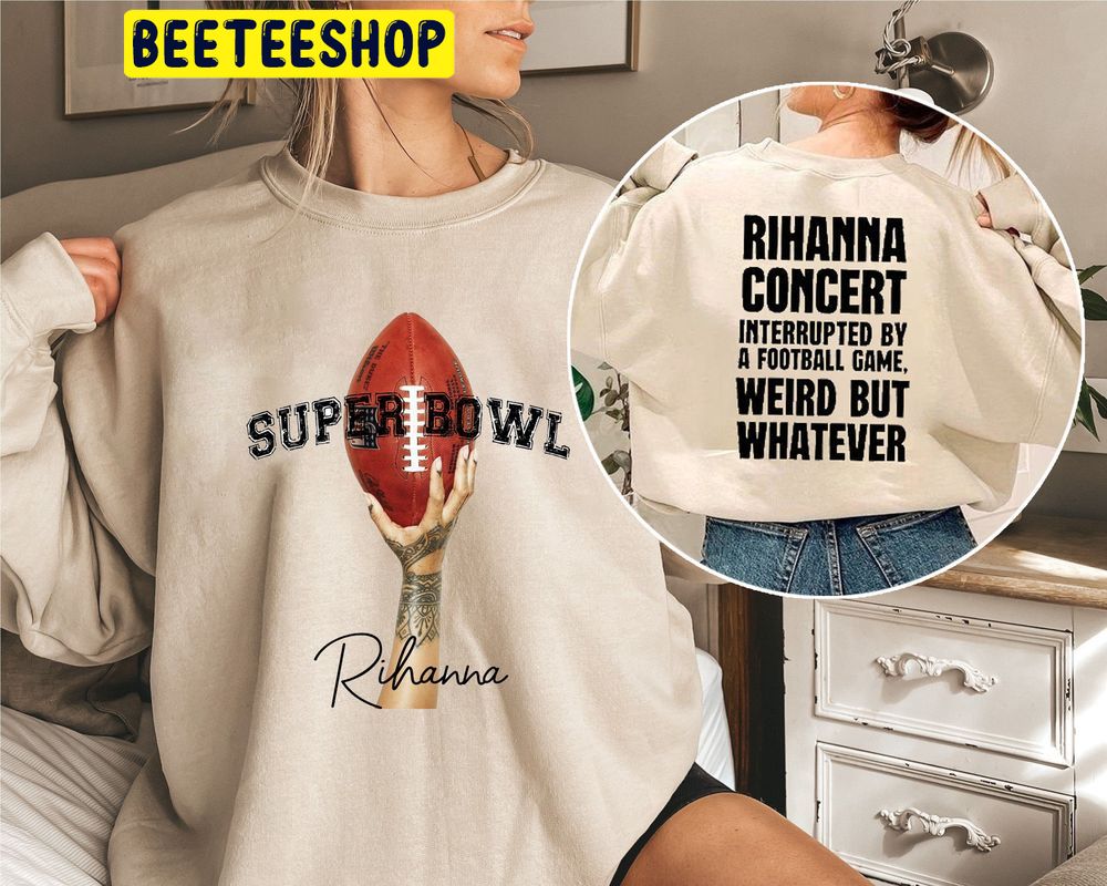 Rihanna Concert Interrupted By A Football Game Double Side Trending Unisex Shirt