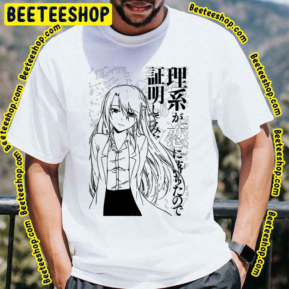 Rikei Ga Koi Ni Ochita No De Shoumei Shitemita Trending Unisex T-Shirt