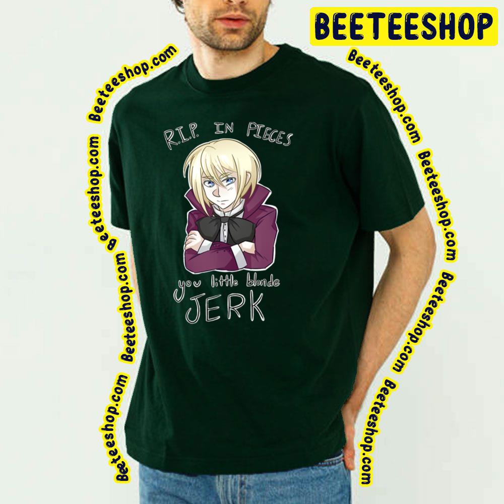 Rip In Pieces You Little Blonde Jerk Kuroshitsuji Trending Unisex T-Shirt