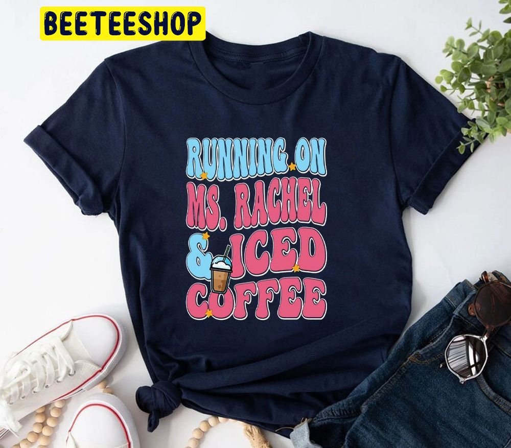 Running On Msrachel And Iced Coffee Running On Bluey & Iced Coffee Trending Unisex T-Shirt