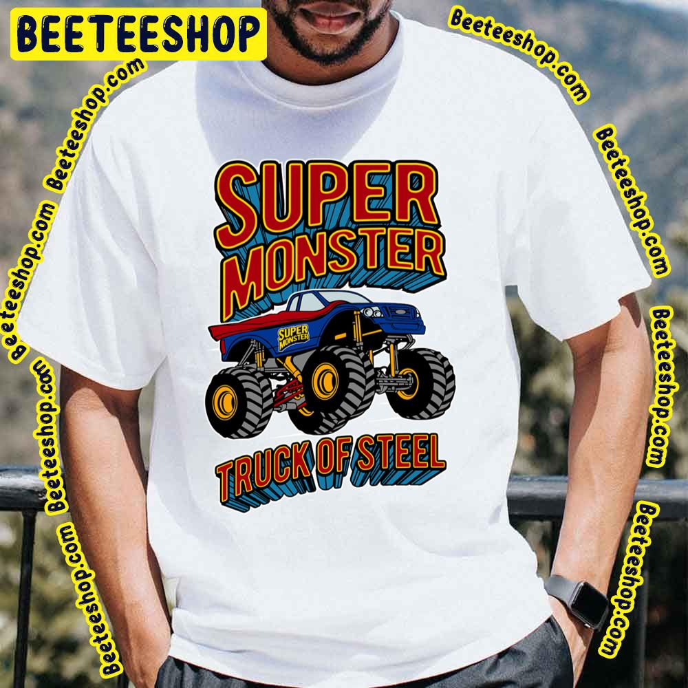 Super Monster Truck Of Steel Trending Unisex T-Shirt