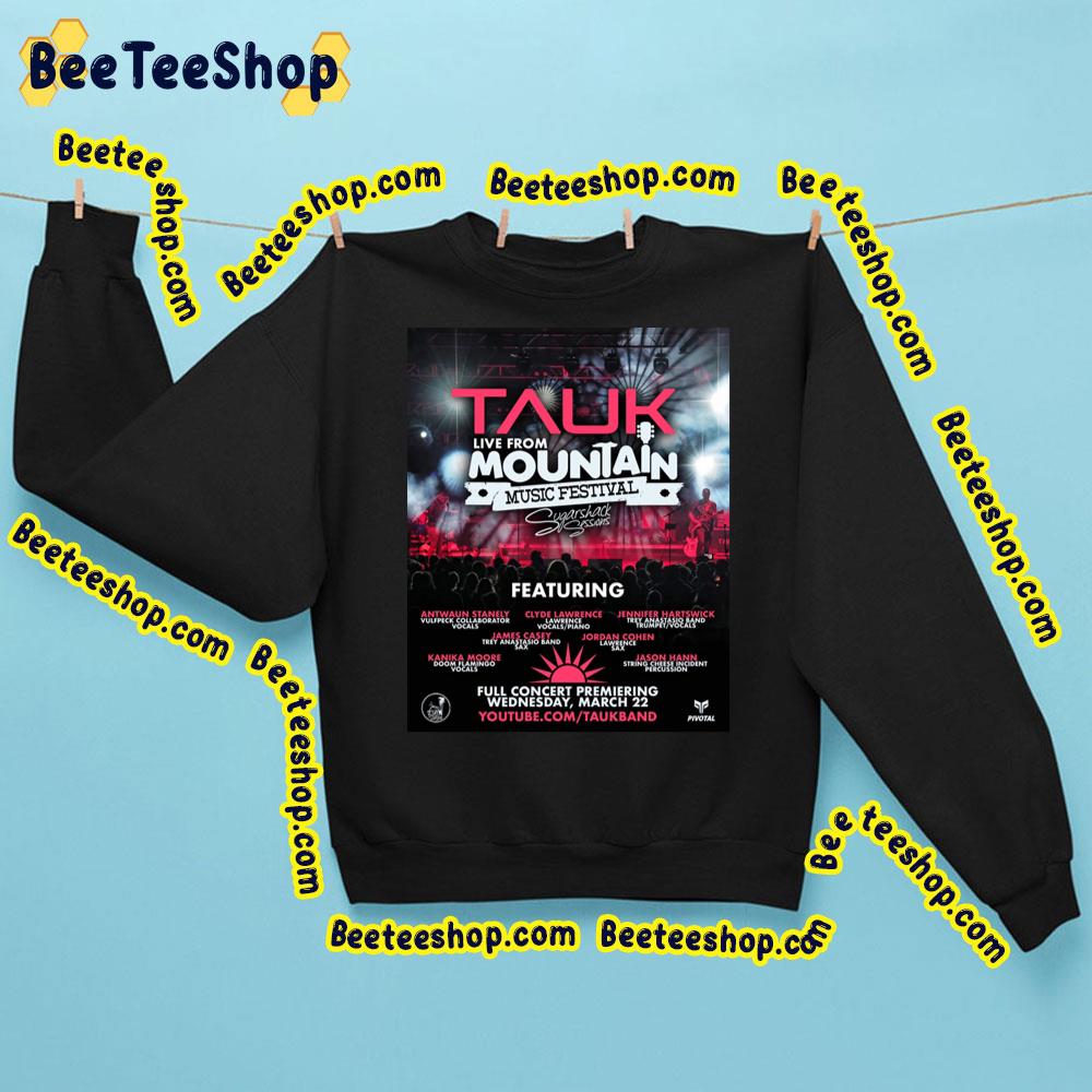 Tauk Live From Mountain Music Festival Trending Unisex Sweatshirt